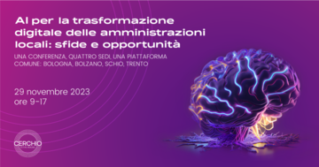 Conferenza: AI per la trasformazione digitale delle amministrazioni locali: sfide e opportunità - 29 novembre 2023